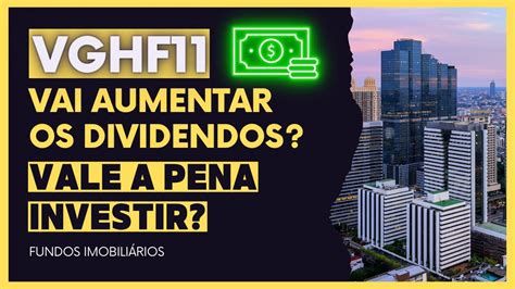 VGHF11 Vale A Pena INVESTIR Nesse FII De PAPEL Em 2024 Fiis Vghf11