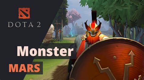 Monster Plays Mars Immortal Rank 137 Dota 2 Gameplay YouTube