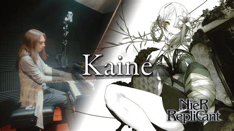 Kainé NieR Gestalt NieR RepliCant piano cover YouTube