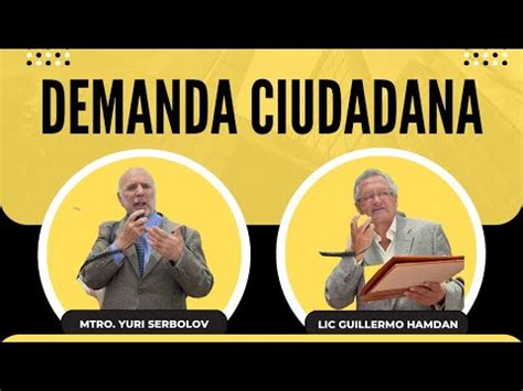 Demanda Ciudadana Acciones Del Mtro Yuri Serbolov Y El Lic