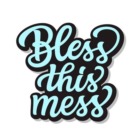 Premium Vector Bless This Mess Text Lettering