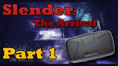 Oculus Rift Paranoia Slender The Arrival Part Youtube