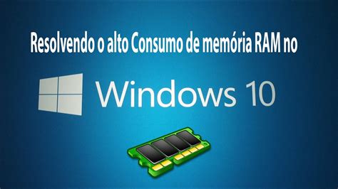 Resolvido Alto Consumo De Mem Ria Ram Windows Youtube Hot Sex Picture