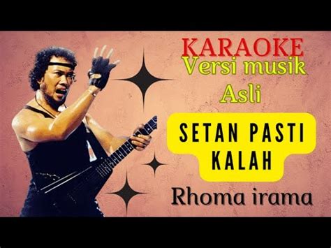 Setan Pasti Kalah Karaoke Rhoma Irama Versi Musik Asli Youtube