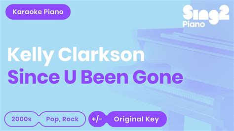 Since U Been Gone Karaoke Kelly Clarkson Karaoke Piano Youtube