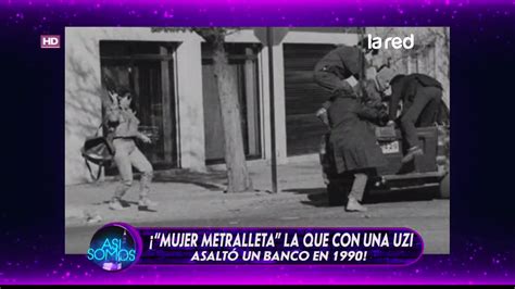 Conoce a La Mujer Metralleta La que con una uzi asaltó un banco en