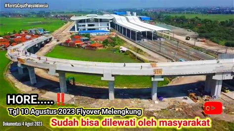 HOREE FLYOVER LENGKUNG Menuju Stasiun KCJB Tegalluar 10 Agustus