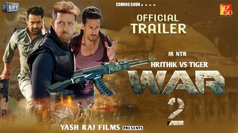 War 2 Official Trailer Hrithik Roshan Jr Ntr Tiger Shroff