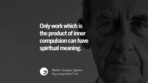 18 Walter Gropius Quotes Bauhaus Movement, Craftsmanship, And Architecture