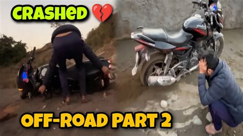 Offroad Part 2 Za Kya Ho Gya Tyer Ko 🤔 Bike Crashed 💔 Kartik Sasan Vlog Youtube