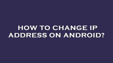 How To Change Ip Address On Android Youtube