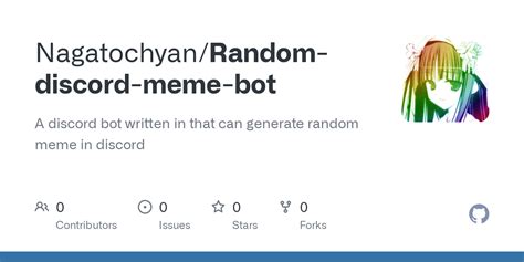 GitHub - Nagatochyan/Random-discord-meme-bot: A discord bot written in that can generate random ...