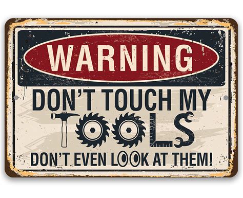 Warning Dont Touch My Tools 8 X 12 Or 12 X 18 Aluminum Tin