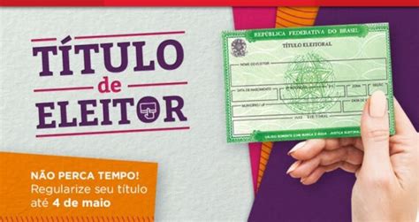 Eleitor Tem At De Maio Para Regularizar T Tulo Saiba Como Realizar