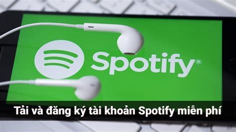 Cách tải và cài đặt Spotify miễn phí trên máy tính PC nhanh chóng đơn