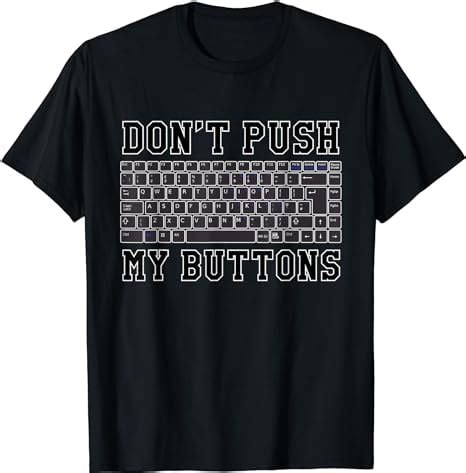 Keyboard Don T Push My Buttons T Shirt Walmart