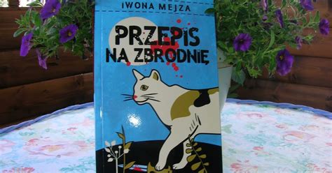 Iwona Mejza blog autorski Przepis na zbrodnię powitanie