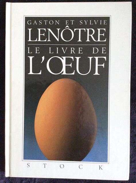 Amazon Le Livre De L oeuf 9782234021044 Gaston Lenôtre Books