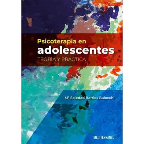 Barrios Psicoterapia En Adolescentes Teoría Y Práctica 1 Ed 2020