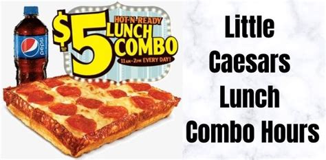 Little Caesars Lunch Combo Hours Today [Latest Updates]