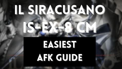 IS EX 8 CM Easiest AFK Guide IL Siracusano Arknights YouTube