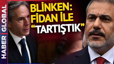 Hakan Fidan ve Blinken Konuştu Blinken O Konuyu Tartıştık Diyerek