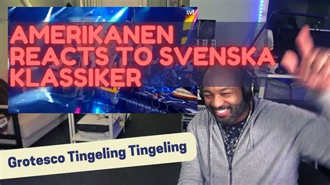 Amerikanen Reacts To Viral Svenska Klassiker Grotesco Tingeling Tingeling Youtube