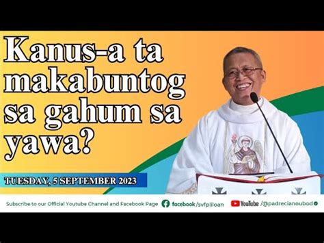 Kanus A Ta Makabuntog Sa Gahum Sa Yawa 9 5 2023 Misa Ni Fr Ciano