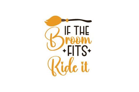 If The Broom Fits Ride It SVG Cut File By Creative Fabrica Crafts