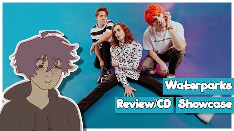 Waterparks Intellectual Property Review CD Showcase Special YouTube