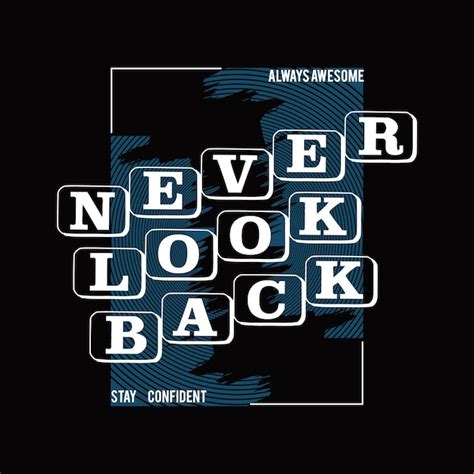 Premium Vector Never Look Back Design Typography Vector Illustration