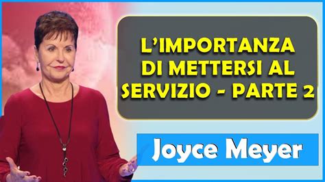 Joyce Meyer Sermoni Ministeri Italiano Limportanza Di Mettersi