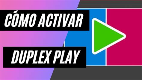 Cómo ACTIVAR DUPLEX PLAY Aplicación de IPTV para SMART TV