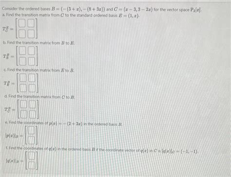 Solved Consider The Ordered Bases B − 3 X − 8 3x And