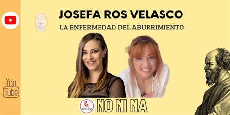 El Aburrimiento No Ni N Con Josefa Ros Velasco