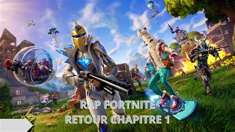 Rap Retour Du Chapitre 1 Fortnite Youtube