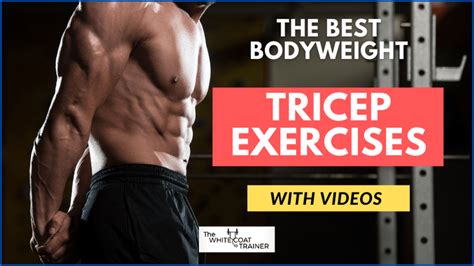 The 11 Best Bodyweight Tricep Exercises You Can Do At Home (VIDEOS) - The White Coat Trainer