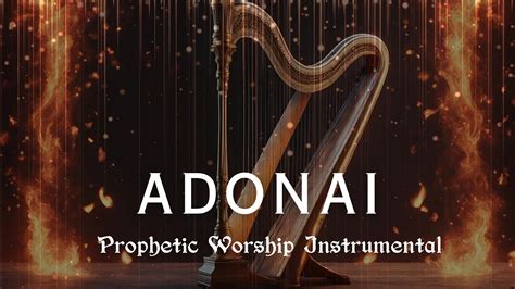 Adonai Prophetic Harp Warfare Instrumental Worship Meditation Music