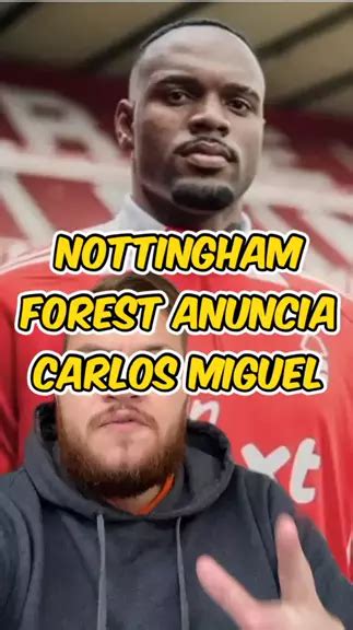 Nottingham Forest Anuncia Carlos Miguel Fy Fory Kwai