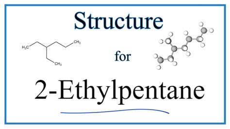 How To Write The Molecular Structure For 2 Ethylpentane Youtube