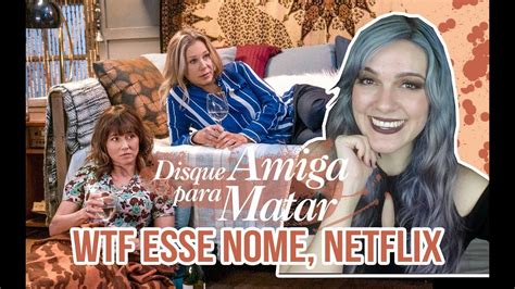 5 MOTIVOS PARA ASSISTIR DISQUE AMIGA PARA MATAR DEAD TO ME NETFLIX