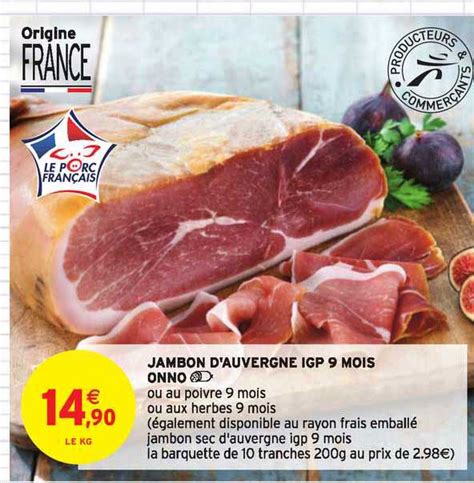 Offre Jambon D Auvergne Igp 9 Mois Onno Chez Intermarche Contact