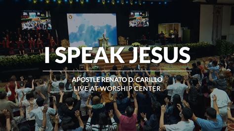 I SPEAK JESUS Heavenly Worship By Apostle Renato D Carillo YouTube