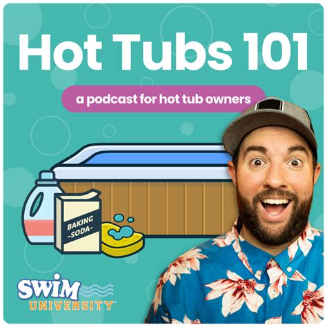 The Hot Tubs 101 Podcast By Swim University