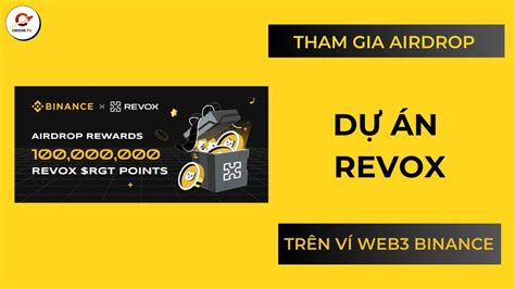 Tham Gia Airdrop Dự Án REVOX Trên Ví Web3 Binance Ăn Chia 100M Point