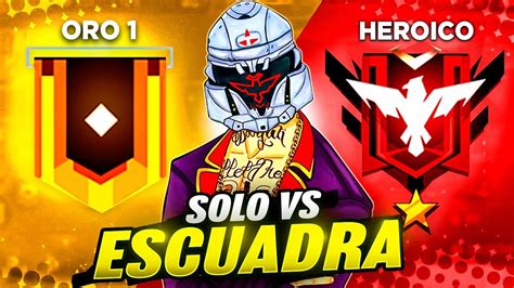 Jugu Solo Vs Escuadra Desde Oro Hasta Heroico Y Esto Pas Youtube