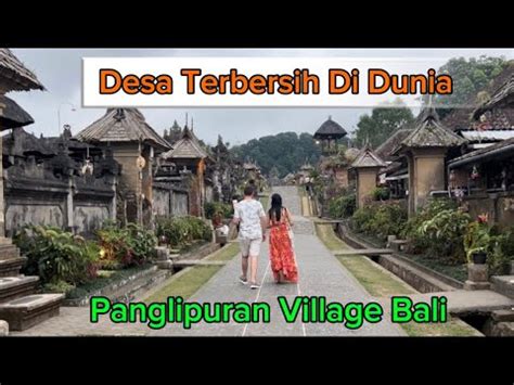 WOWSORE HARI DI DESA TERBERSIH DI DUNIA DESA PANGLIPURAN BALI