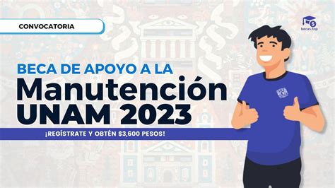 Beca De Apoyo A La Manutención Unam 2023【 3 600 Pesos】