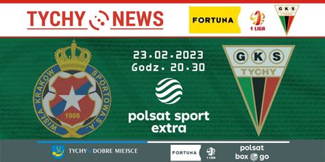 Wis A Krak W Gks Tychy Na Ywo W Polsat Sport Extra Tychy News