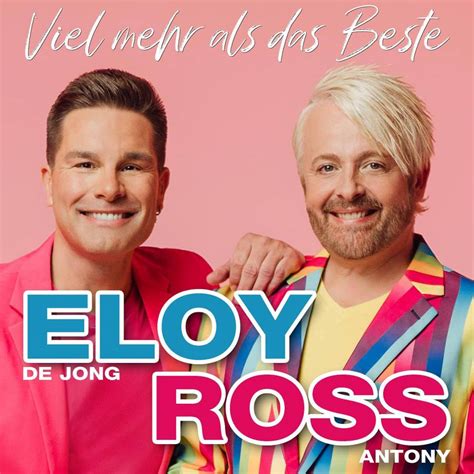 Eloy De Jong Und Ross Antony Mit Neuer Duett Single Premiere Beim